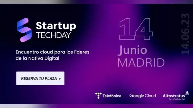 Telefónica, a través de Altostratus, presenta en Madrid la primera edición del ‘Startup TechDay’ (de la mano de Google Cloud)