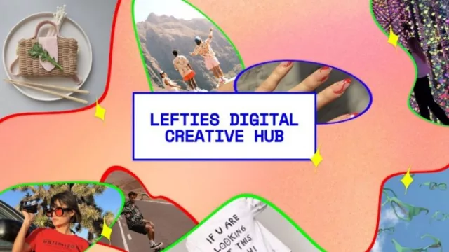 Lefties lanza su Digital Creative Hub, con el objetivo de atraer al Talento Digital y a creadores de contenido (te contamos cómo sumarte a esta iniciativa)