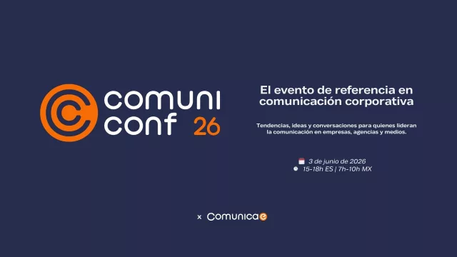 Comunicae celebra ComuniConf 26 sobre comunicación corporativa, IA y reputación digital