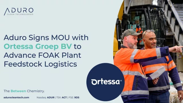 Aduro Clean Technologies Europe firma un Memorando de Entendimiento con Ortessa Groep BV para mejorar la logística de las materias primas de la planta FOAK