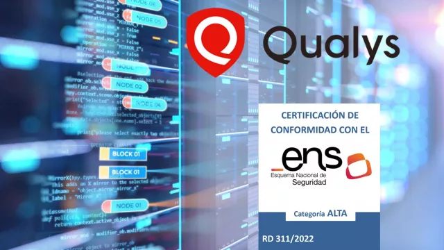 Qualys obtiene la certificación ENS Nivel Alto para su plataforma de gestión de ciberriesgos